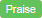 Praise